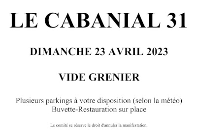 Le comité des fêtes du Cabanial organise son vide grenier le dimanche 23 avril 2023.