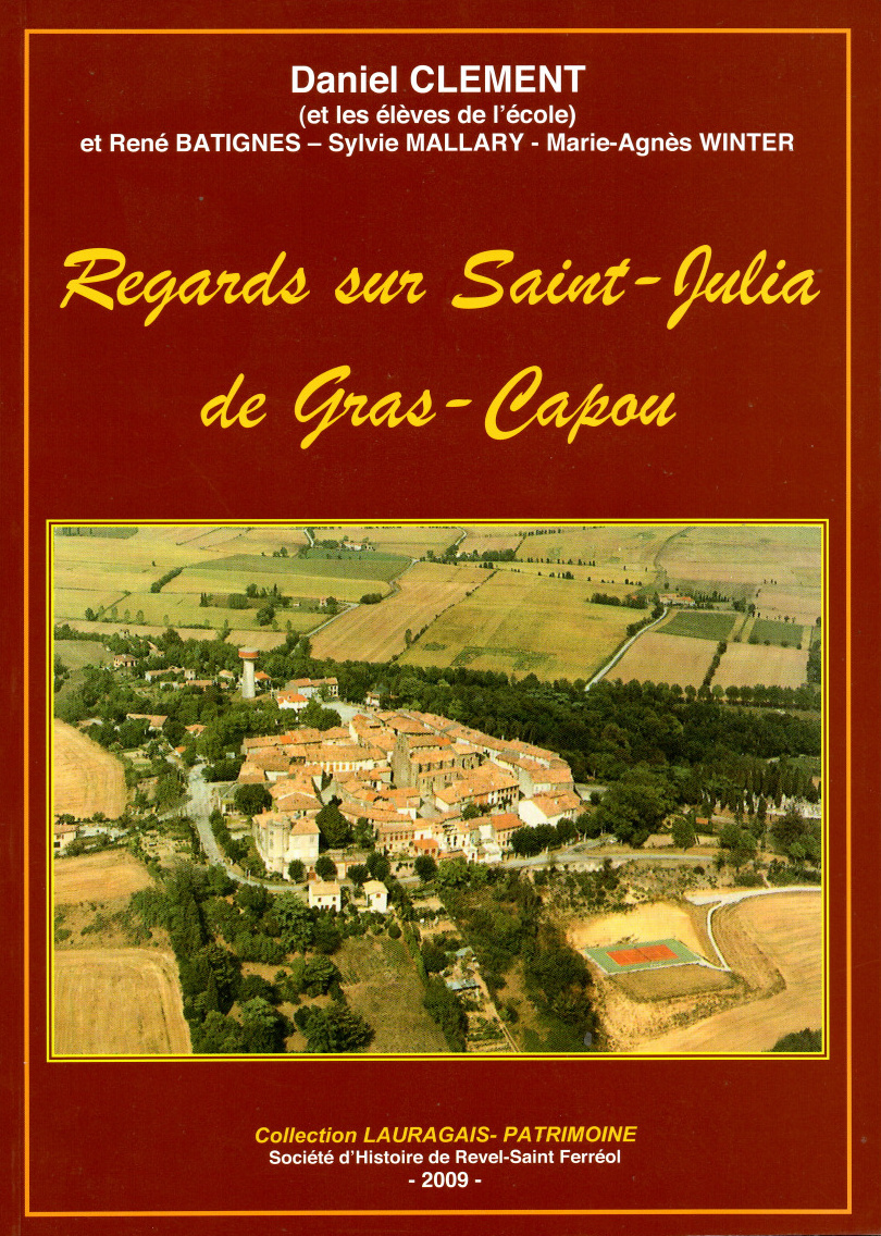 Ouvrage de Daniel Clément, ancien instituteur à Saint Julia, édité par Lauragais Patrimoine